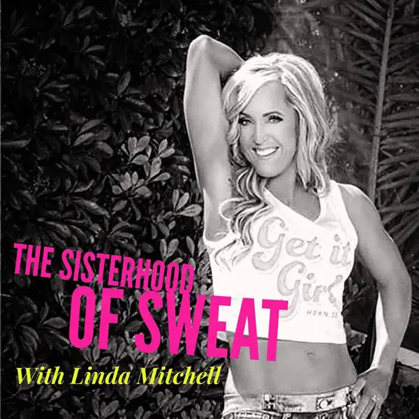 The Sisterhood of Sweat with Linda Mitchell